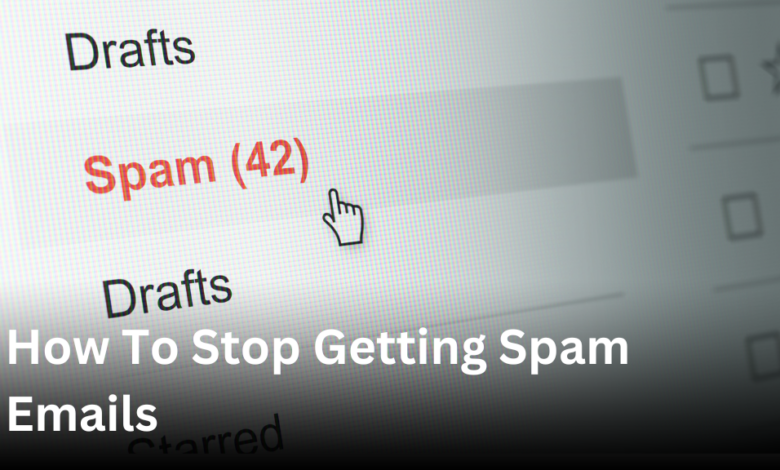 How to stop getting spam emails