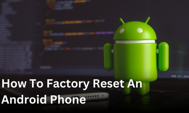 how to factory reset an android phone