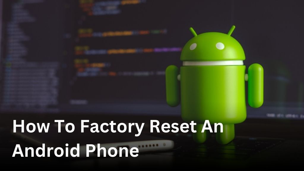 how to factory reset an android phone