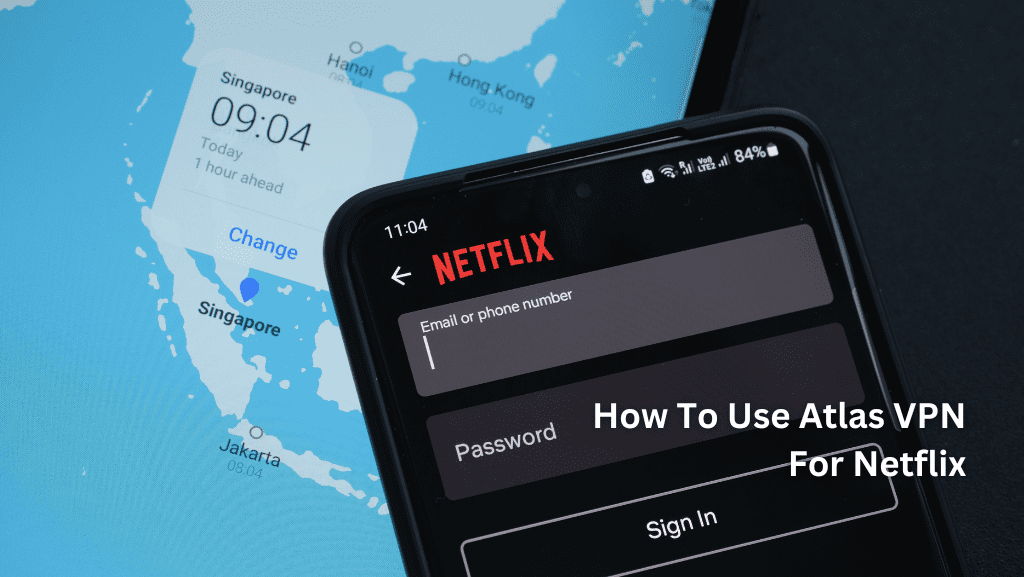 How To Use Atlas VPN For Netflix