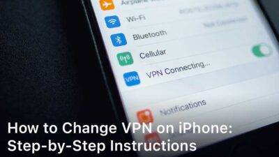 How to Change VPN on iPhone